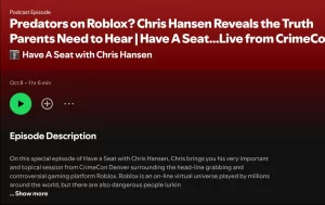 Spotify podcast episode screenshot of Chris Hansen discussing predators on Roblox and online safety risks for children